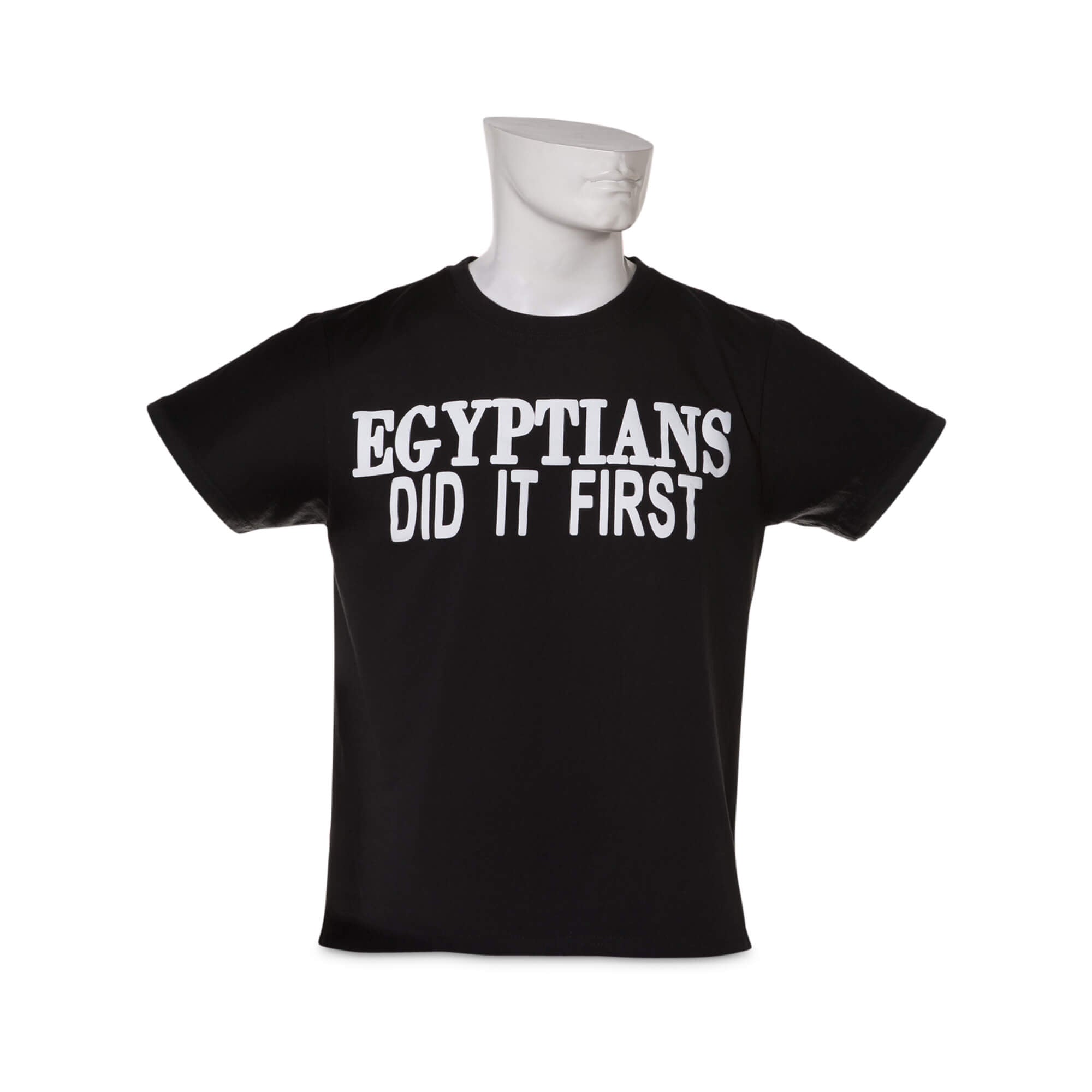 EGYPTIANS DID IT FIRST - T-SHIRT