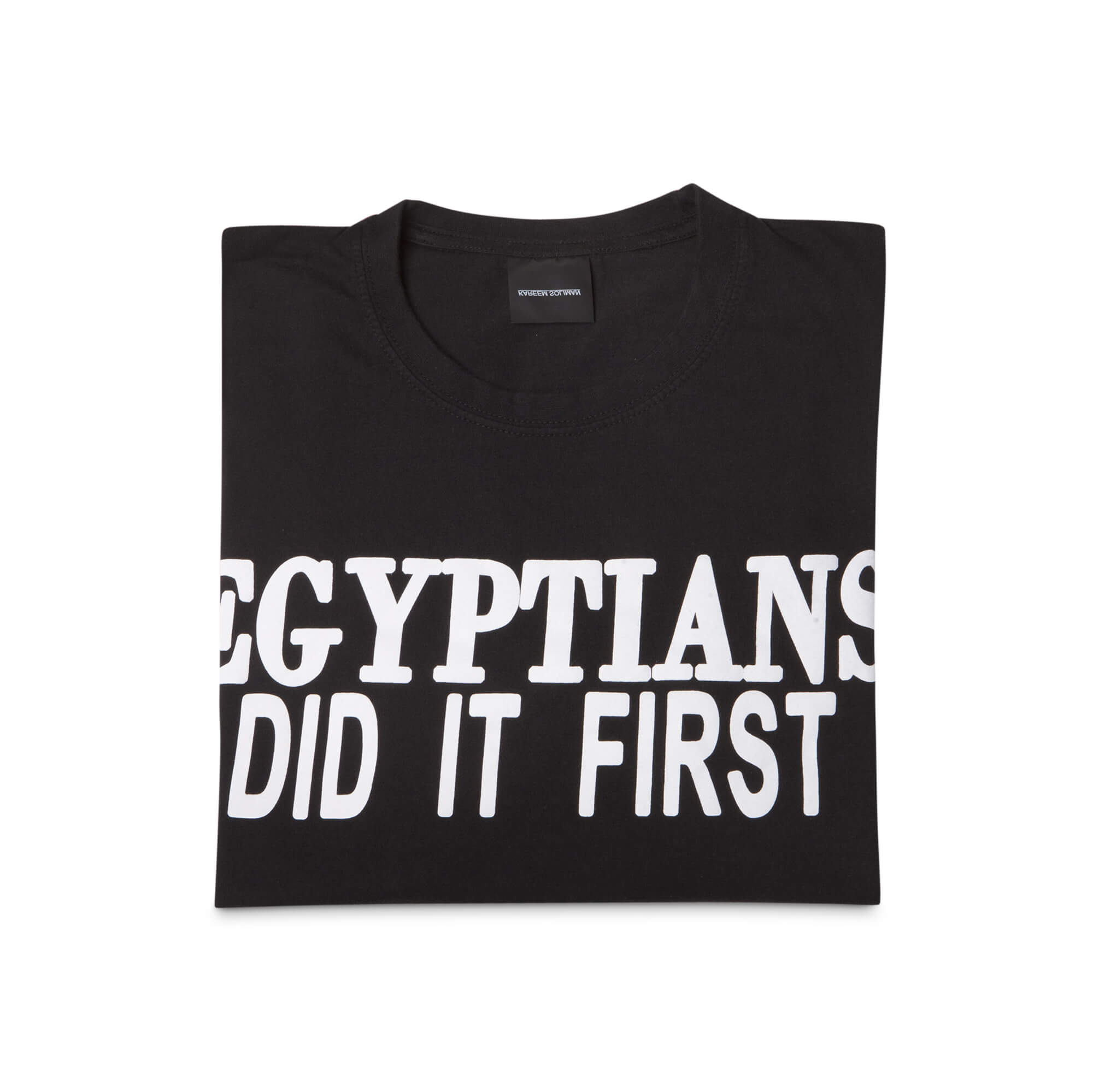 EGYPTIANS DID IT FIRST - T-SHIRT